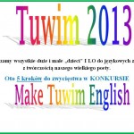 Przejdź do - UWAGA KONKURS!!! MAKE TUWIM ENGLISH 2013